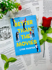 Better Than The Movies by Lynn Painter