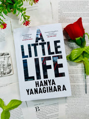 A Little Life by Hanya Yanagihara