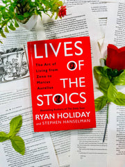 Lives of the Stoics: The Art of Living from Zeno to Marcus Aurelius by Ryan Holiday and Stephen Hanselman