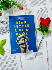 Read People Like a Book: How to Analyze, Understand, and Predict People’s Emotions, Thoughts, Intentions, and Behaviors by Patrick King