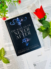 The Ballad of Never After by Stephanie Garber