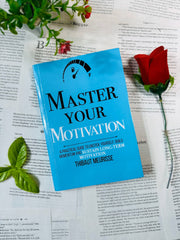Master Your Motivation by Thibaut Meurisse