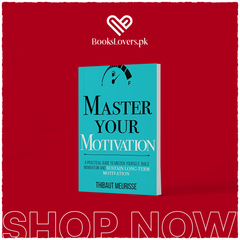 Master Your Motivation by Thibaut Meurisse