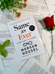 Same as Ever: A Guide to What Never Changes by Morgan Housel
