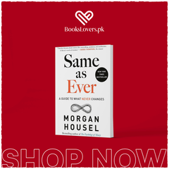 Same as Ever: A Guide to What Never Changes by Morgan Housel