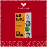 Fake Heroes: Ten False Icons and How they Altered the Course of History by Otto English