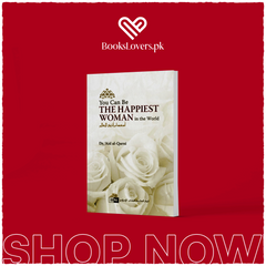 You Can Be the Happiest Woman in the World by Aid al-Qarni