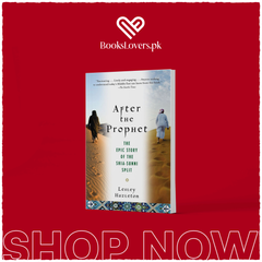 After The Prophet The Epic Story Of The Shia-sunni Split In Islam By Lesley Hazleton