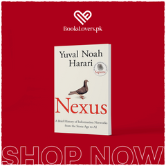 Nexus: A Brief History of Information Networks from the Stone Age to AI by Yuval Noah Harari