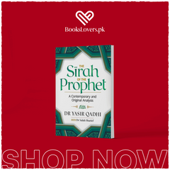 The Sirah of the Prophet (pbuh): A Contemporary and Original Analysis