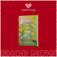 Thank You for Leaving by Rithvik Singh