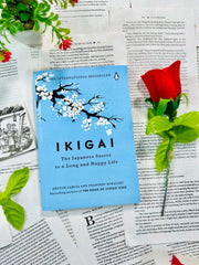 IKIGAI: The Japanese Secret To A Long And Happy Life by Albert Liebermann And Hector Garcia