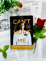 Can't Hurt Me: Master Your Mind and Defy the Odds By David Goggins