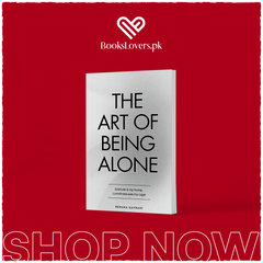 The Art of Being ALONE: Solitude Is My HOME, Loneliness Was My Cage by Renuka Gavrani