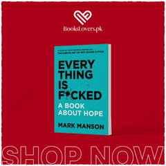 Everything Is F*cked A Book About Hope By Mark Manson