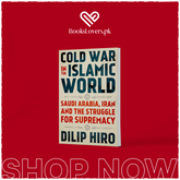 Cold War In The Islamic World By Dilip Hiro