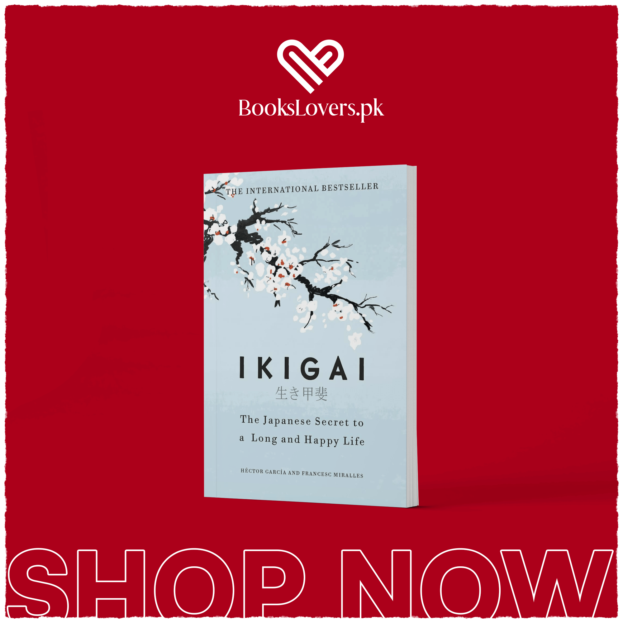IKIGAI: The Japanese Secret To A Long And Happy Life by Albert Liebermann And Hector Garcia