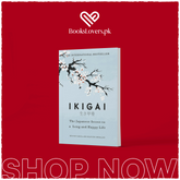 IKIGAI: The Japanese Secret To A Long And Happy Life by Albert Liebermann And Hector Garcia