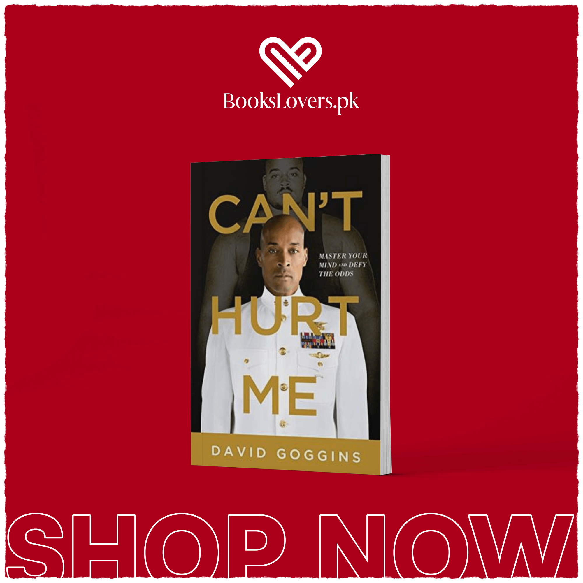 Can't Hurt Me: Master Your Mind and Defy the Odds By David Goggins