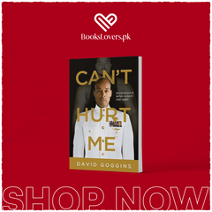 Can't Hurt Me: Master Your Mind and Defy the Odds By David Goggins