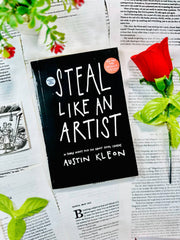 Steal Like an Artist: 10 Things Nobody Told You About Being Creative by Austin Kleon