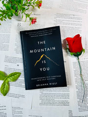 The Mountain Is You: Transforming Self-Sabotage Into Self-Mastery by Brianna Wiest