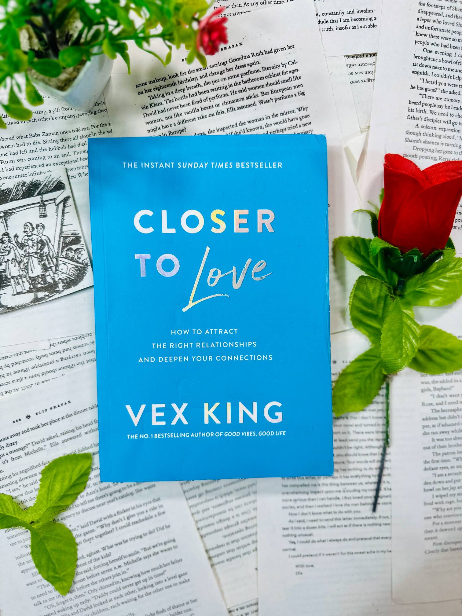 Closer to Love: How to Attract the Right Relationships and Deepen Your Connections by Vex King