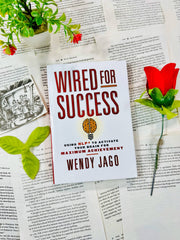 Wired for Success: Using NLP to Activate Your Brain for Maximum Achievement by Wendy Jago