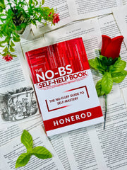 The NO-BS Self-Help Book: The No-Fluff Guide to Self-Mastery by Honerod