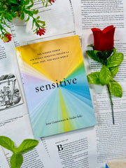 Sensitive: The Hidden Power of the Highly Sensitive Person in a Loud, Fast, Too-Much World by Jenn Granneman and Andre Sólo