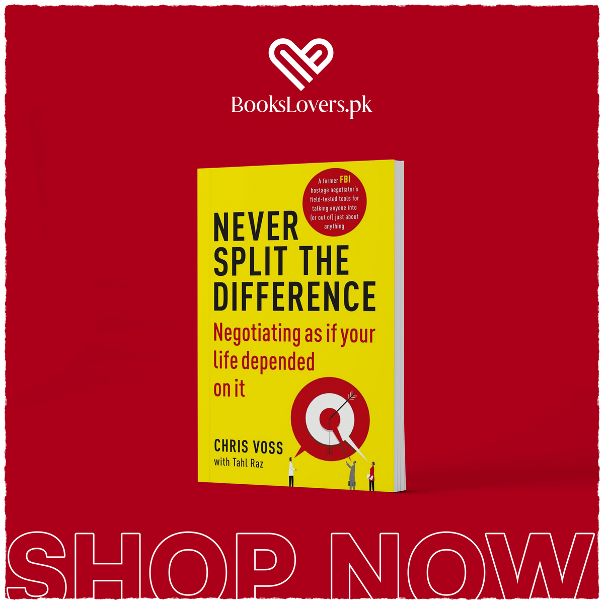 Never Split the Difference: Negotiating As If Your Life Depended On It