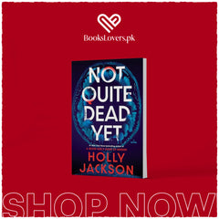 Not Quite Dead Yet by Holly Jackson