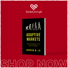 Adaptive Markets: Financial Evolution at the Speed of Thought by Andrew W. Lo