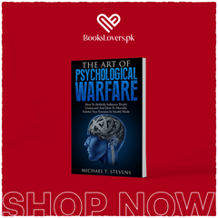 The Art of Psychological Warfare by Michael T. Stevens