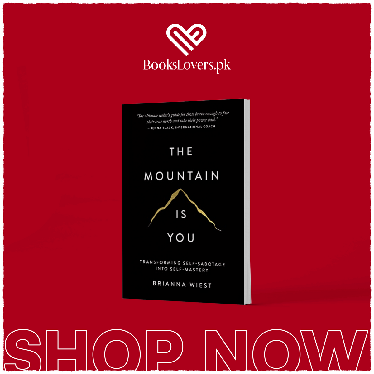 The Mountain Is You: Transforming Self-Sabotage Into Self-Mastery by Brianna Wiest