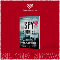 Spy Stories: Inside the Secret World of ISI and RAW by Adrian Levy and Cathy Scott-Clark