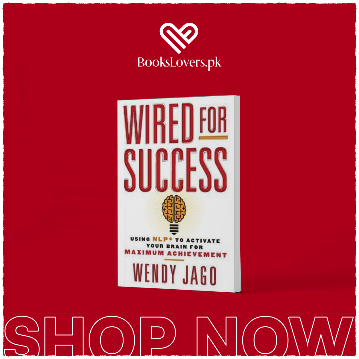 Wired for Success: Using NLP to Activate Your Brain for Maximum Achievement by Wendy Jago