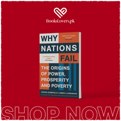 Why Nations Fails The Origins Of Power, Prosperity And Poverty
